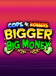 Cops N Robbers Bigger Big Money