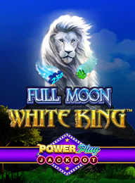 Full Moon White King PowerPlay Jackpot