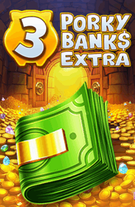 3 Porky Banks Extra